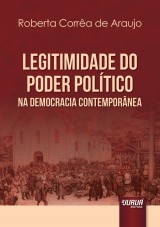 Capa do livro: Legitimidade do Poder Poltico na Democracia Contempornea, Roberta Corra de Araujo