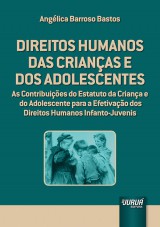 Capa do livro: Direitos Humanos das Crianas e dos Adolescentes, Anglica Barroso Bastos