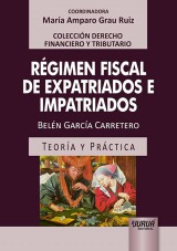 Capa do livro: Rgimen Fiscal de Expatriados e Impatriados - Teora y Prctica  Coleccin Derecho Financiero y Tributario  Coordinadora: Mara Amparo Grau Ruiz, Beln Garca Carretero