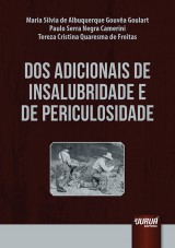 Capa do livro: Dos Adicionais de Insalubridade e de Periculosidade, Maria Silvia de Albuquerque Gouva Goulart, Paulo Serra Negra Camerini e Tereza Cristina Quaresma de Freitas