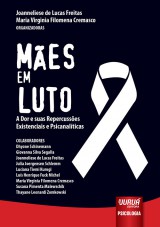 Capa do livro: Mes em Luto  A Dor e suas Repercusses Existenciais e Psicanalticas, Organizadoras: Joanneliese de Lucas Freitas e Maria Virginia Filomena Cremasco