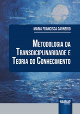 Capa do livro: Metodologia da Transdisciplinaridade e Teoria do Conhecimento, Maria Francisca Carneiro