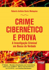 Capa do livro: Crime Ciberntico e Prova - A Investigao Criminal em Busca da Verdade - Edio Revista e Atualizada com Comentrios sobre a Lei 12.965/14  Marco Civil da Internet e Lei 12.737/12  Lei Carolina Dieckmann - 2 Edio, Roberto Antnio Dars Malaquias