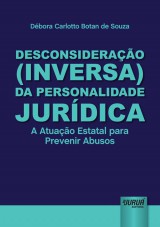 Capa do livro: Desconsiderao (Inversa) da Personalidade Jurdica - A Atuao Estatal para Prevenir Abusos, Dbora Carlotto Botan de Souza