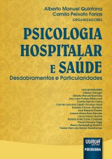 Capa do livro: Psicologia Hospitalar e Sade - Desdobramentos e Particularidades, Organizadores: Alberto Manuel Quintana e Camila Peixoto Farias