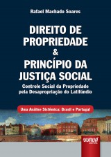 Capa do livro: Direito de Propriedade & Princpio da Justia Social, Rafael Machado Soares
