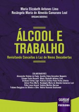 Capa do livro: Álcool e Trabalho, Organizadoras: Maria Elizabeth Antunes Lima e Rosângela Maria de Almeida Camarano Leal