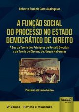 Capa do livro: Funo Social do Processo no Estado Democrtico de Direito, A, Roberto Antnio Dars Malaquias