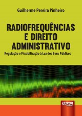 Capa do livro: Radiofrequncias e Direito Administrativo, Guilherme Pereira Pinheiro