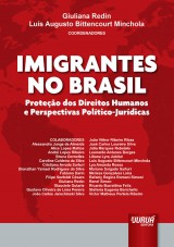 Capa do livro: Imigrantes no Brasil - Proteção dos Direitos Humanos e Perspectivas Político-Jurídicas, Coordenadores: Giuliana Redin e Luís Augusto Bittencourt Minchola