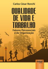 Capa do livro: Qualidade de Vida e Trabalho - Fatores Psicossociais e da Organizao, Carlos Csar Ronchi