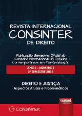 Capa do livro: Revista Internacional Consinter de Direito - Ano I - Nmero I - 2 Semestre 2015 - Direito e Justia - Aspectos Atuais e Problemticos, Diretores: David Vallespn Prez, Germn Barreiro Gonzlez, Gonalo S. de Melo Bandeira e Mara Yolanda Snchez-Urn Azaa