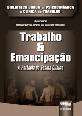 Capa do livro: Trabalho & Emancipao - A Potncia da Escuta Clnica - Biblioteca Juru de Psicodinmica e Clnica do Trabalho, Organizadoras: Rosngela Dutra de Moraes e Ana Cludia Leal Vasconcelos