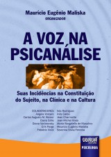Capa do livro: Voz na Psicanlise, A - Suas Incidncias na Constituio do Sujeito, na Clnica e na Cultura, Organizador: Maurcio Eugnio Maliska