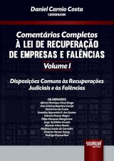 Capa do livro: Comentrios Completos  Lei de Recuperao de Empresas e Falncias - Volume I - Disposies Comuns s Recuperaes Judiciais e s Falncias, Coordenador: Daniel Carnio Costa