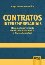 Capa do livro: Contratos Interempresariais - Alterao Superveniente das Circunstncias Fticas e Reviso Contratual, Hugo Tubone Yamashita