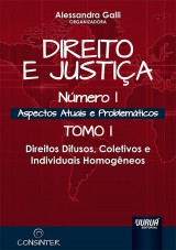 Capa do livro: Direito e Justia - Nmero I - Aspectos Atuais e Problemticos - Tomo I - Direitos Difusos, Coletivos e Individuais Homogneos, Organizadora: Alessandra Galli
