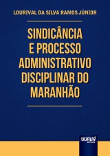 Capa do livro: Sindicncia e Processo Administrativo Disciplinar do Maranho, Lourival da Silva Ramos Jnior