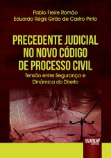 Capa do livro: Precedente Judicial no Novo Cdigo de Processo Civil, Pablo Freire Romo e Eduardo Rgis Giro de Castro Pinto