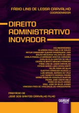 Capa do livro: Direito Administrativo Inovador  Prefcio Jos dos Santos Carvalho Filho, Coordenador: Fbio Lins de Lessa Carvalho