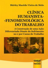 Capa do livro: Clnica Humanista-Fenomenolgica do Trabalho, Shirley Macdo Vieira de Melo