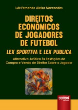 Capa do livro: Direitos Econmicos de Jogadores de Futebol  Lex Sportiva e Lex Publica, Luiz Fernando Aleixo Marcondes