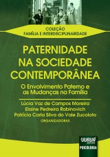 Capa do livro: Paternidade na Sociedade Contempornea - O Envolvimento Paterno e as Mudanas na Famlia, Organizadoras: Lcia Vaz de Campos Moreira, Elaine Pedreira Rabinovich e Patrcia Carla Silva do Vale Zucoloto