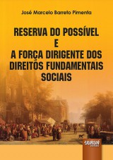 Capa do livro: Reserva do Possível e a Força Dirigente dos Direitos Fundamentais Sociais, José Marcelo Barreto Pimenta
