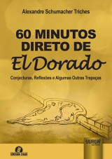 Capa do livro: 60 Minutos Direto de El Dorado - Conjecturas, Reflexes e Algumas Outras Trapaas - Semeando Livros, Alexandre Schumacher Triches