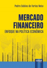 Capa do livro: Mercado Financeiro - Enfoque na Poltica Econmica, Pedro Sabino de Farias Neto