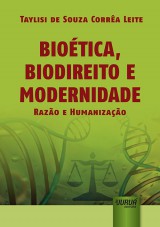 Capa do livro: Biotica, Biodireito e Modernidade, Taylisi de Souza Corra Leite