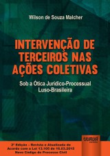 Capa do livro: Interveno de Terceiros nas Aes Coletivas - Sob a tica Jurdico-Processual Luso-Brasileira, Wilson de Souza Malcher