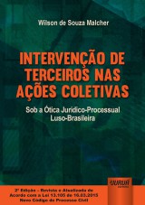 Capa do livro: Intervenção de Terceiros nas Ações Coletivas - Sob a Ótica Jurídico-Processual Luso-Brasileira, Wilson de Souza Malcher