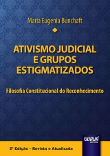 Capa do livro: Ativismo Judicial e Grupos Estigmatizados - Filosofia Constitucional do Reconhecimento - 2 Edio - Revista e Atualizada, Maria Eugenia Bunchaft