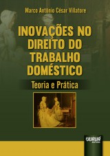 Capa do livro: Inovaes no Direito do Trabalho Domstico, Marco Antnio Csar Villatore