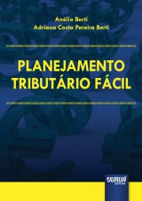 Capa do livro: Planejamento Tributrio Fcil, Anlio Berti e Adriana Costa Pereira Berti