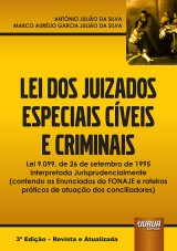 Capa do livro: Lei dos Juizados Especiais Cveis e Criminais - Lei 9.099, de 26 de setembro de 1995 Interpretada Jurisprudencialmente (contendo os Enunciados do FONAJE e roteiros prticos de atuao dos conciliadores) - 3 Edio  Revista e Atualizada, Antnio Julio da Silva e Marco Aurlio Garcia Julio da Silva