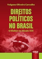 Capa do livro: Direitos Polticos no Brasil - O Eleitor do Sculo XXI, Volgane Oliveira Carvalho