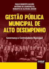 Capa do livro: Gesto Pblica Municipal de Alto Desempenho, Paulo Roberto Galvo, Antnio de Loureiro Gil e Roberto de Oliveira Jnior