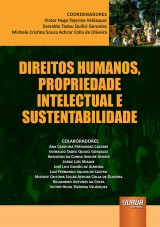 Capa do livro: Direitos Humanos, Propriedade Intelectual e Sustentabilidade, Coordenadores: Victor Hugo Tejerina Velzquez, Everaldo Tadeu Quilici Gonzalez e Michele Cristina Souza Achcar Colla de Oliveira