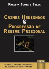 Capa do livro: Crimes Hediondos & Progresso de Regime Prisional, Marisya Souza e Silva