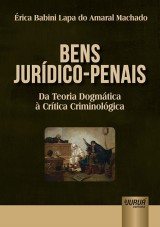 Capa do livro: Bens Jurdico-Penais - Da Teoria Dogmtica  Crtica Criminolgica, rica Babini Lapa do Amaral Machado