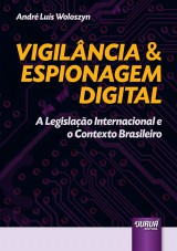 Capa do livro: Vigilncia & Espionagem Digital, Andr Lus Woloszyn