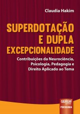 Capa do livro: Superdotao e Dupla Excepcionalidade - Contribuies da Neurocincia, Psicologia, Pedagogia e Direito Aplicado ao Tema, Claudia Hakim