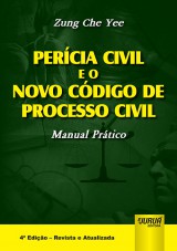 Capa do livro: Percia Civil e o Novo Cdigo de Processo Civil - Manual Prtico - 4 Edio - Revista e Atualizada, Zung Che Yee