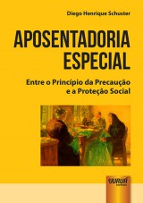 Capa do livro: Aposentadoria Especial, Diego Henrique Schuster