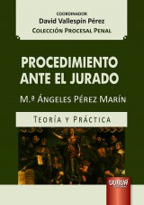 Capa do livro: Procedimiento Ante el Jurado - Teora y Prctica - Coleccin Procesal Penal - Coordinador: David Vallespn Prez, Mara ngeles Prez Marn