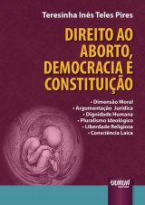 Capa do livro: Direito ao Aborto, Democracia e Constituição, Teresinha Inês Teles Pires