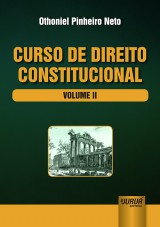 Capa do livro: Curso de Direito Constitucional - Volume II, Othoniel Pinheiro Neto