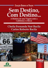 Capa do livro: Sem Destino, Com Destino... - A Histria de uma Viagem entre a Califrnia e o Hava - Coleo Dirios de Viagem, Cheila Fernanda No Bacila e Carlos Roberto Bacila